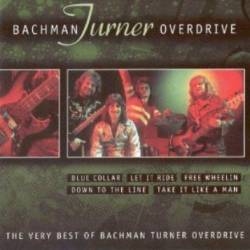 Bachman Turner Overdrive : The Very Best of Bachman Turner Overdrive